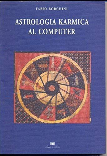 Astrologia karmica al computer. Con floppy disk - Fabio Borghini - copertina
