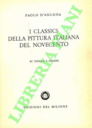 I classici della pittura italiana del Novecento