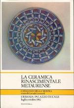 La Ceramica Rinascimentale Metaurense