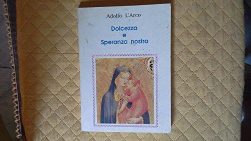 Dolcezza E Speranza Nostra - Adolfo L'Arco - copertina