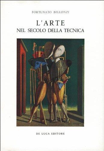 L' arte nel secolo della tecnica - Fortunato Bellonzi - copertina