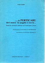 ... a PERTICARU duvi mancu 'na pagghia si movia