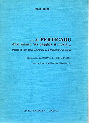 ... a PERTICARU duvi mancu 'na pagghia si movia - copertina