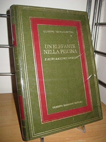 Un Elefante Nella Piscina E Altri Racconti Sportivi - Giuseppe Brunamontini - copertina