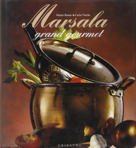 Marsala. Grand gourmet. Ediz. illustrata - Mario Busso - copertina