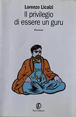 Il Privilegio di essere un guru - Prima Edizione