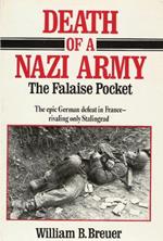 Death of a Nazi Army: The Falaise Pocket