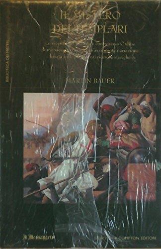 Il mistero dei Templari. Storia e segreti di uno dei più affascinanti ordini cavallereschi - Martin Bauer - copertina