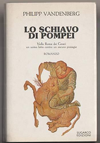 Lo schiavo di Pompei (stampa 1987) - Philipp Vandenberg - copertina