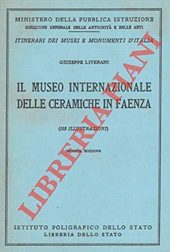 Il Museo Internazionale delle Ceramiche in Faenza - Giuseppe Liverani - copertina