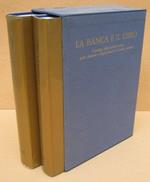 La Banca E Il Libro - Catalogo Delle Pubblicazioni Delle Aziende E Degli Istituto Di Credito Italiani - Due Volumi