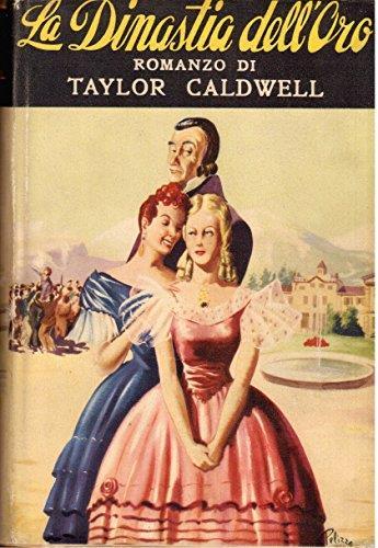 La dinastia dell'oro - Taylor Caldwell - copertina