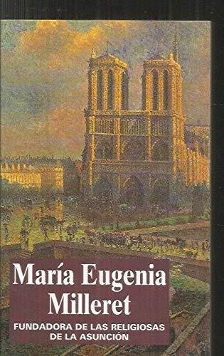 María Eugenia Milleret: (1817-1898) : fundadora de las Religiosas de la Asunción - Maxime Helene - copertina