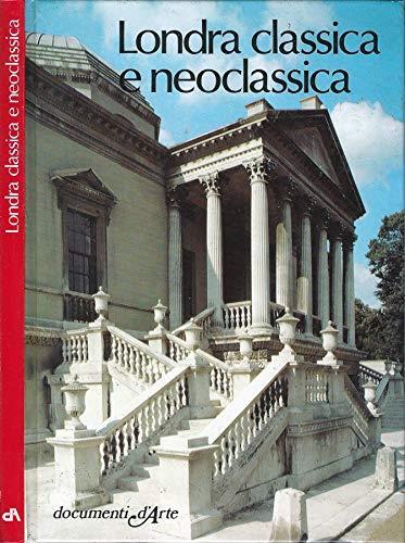 Londra classica e neoclassica - Ornella Selvafolta - copertina