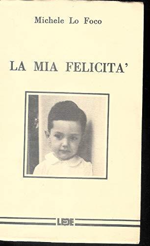 La mia felicità ( raccolta di poesie) - Michele Lo Foco - copertina