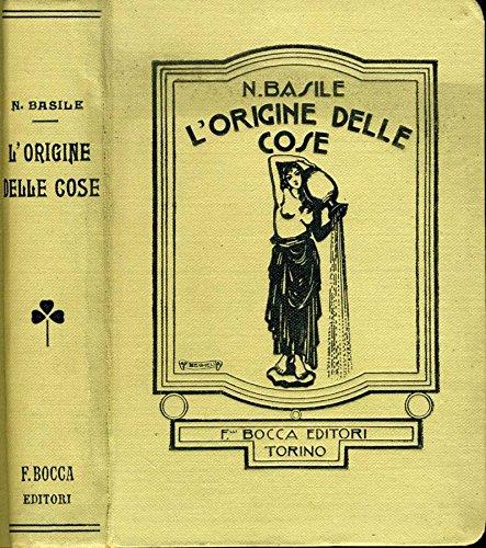 Le Origini Delle Cose. Scoperte - invenzioni - usi - costumi
