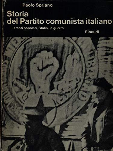 Storia Del Partito Comunista Italiano. I Fronti Popolari , Stalin, La Guerra - Paolo Spriano - copertina