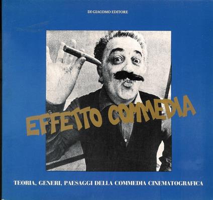 Effetto commedia Teoria, generi, paesaggi della commedia cinematografica - Claver Salizzato - copertina