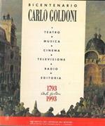 Bicentenario Carlo Goldoni 1793-1993 - teatro, musica, cinema, televisione,radio,editoria