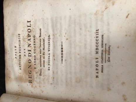 Delle Antiche Provincie del REGNO di NAPOLI e loro governo.Dalla decadenza dell'impero Romano infino al Re Manfredi - Nicola Vivenzio - 2