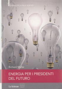 Energia Per I Presidenti Del Futuro - Richard A. Muller - copertina