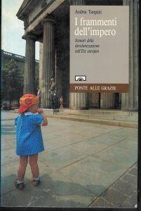 I frammenti dell'impero -scenari della decolonizzazione nell'Est europeo - Andrea Tarquini - copertina