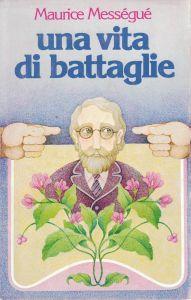 Una vita di battaglie - Maurice Mességué - copertina