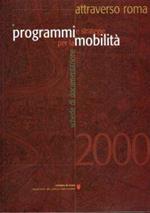 Attraverso Roma - programmi e strategie per la mobilità- schede di documentazione 2000