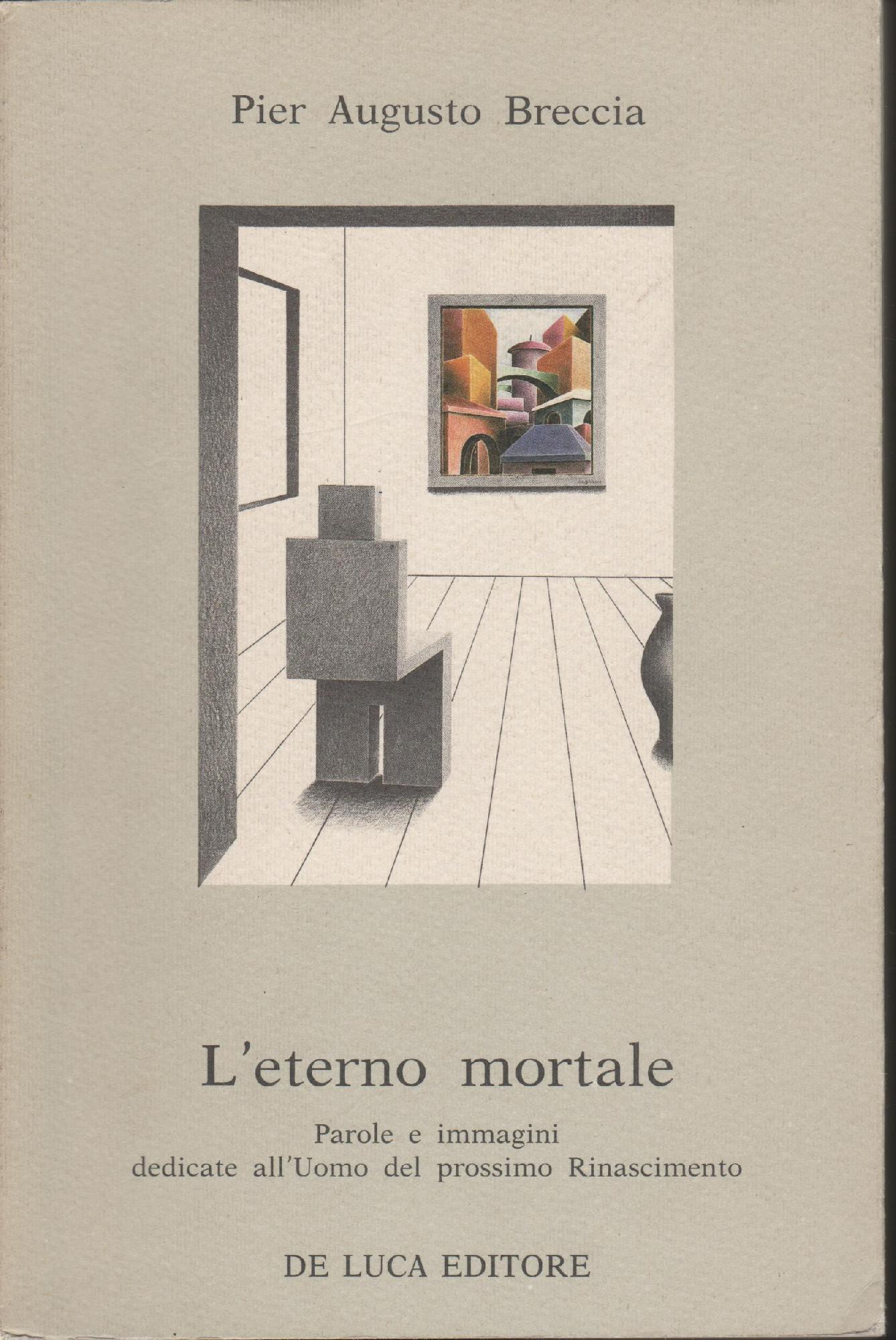 L' eterno Mortale. Parole e immagini dedicate all'Uomo del prossimo Rinascimento