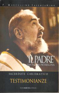 " Il Padre " San Pio da Pietrelcina - Sacerdote Carismatico - Testimonianze : parte seconda - P. Marcellino Iasenzaniro - copertina