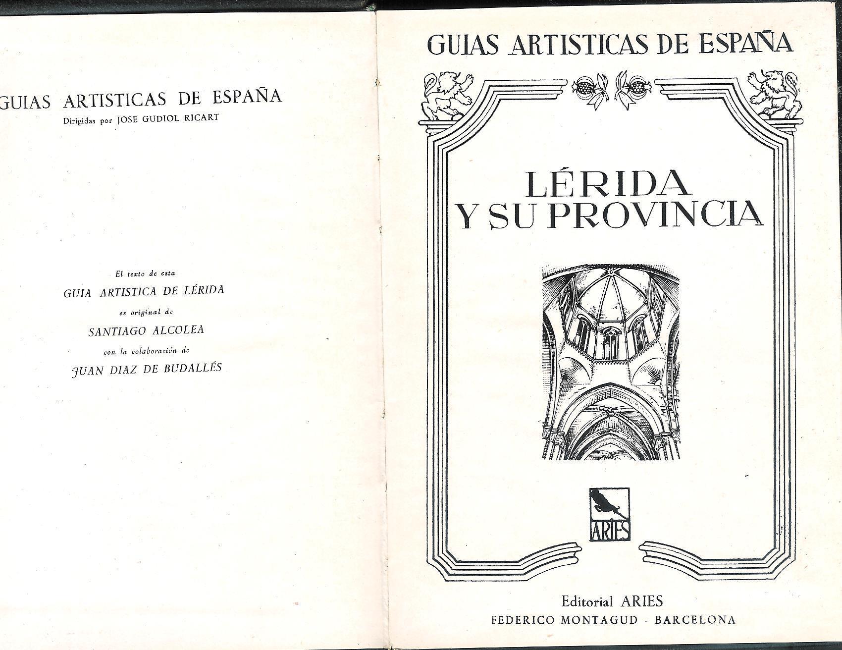 Lerida Y Su Provincia. Guias Artisticas De España Colección Aries Nº 16