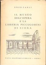 Il Museo dell'Opera e la Libreria Piccolomini di Siena
