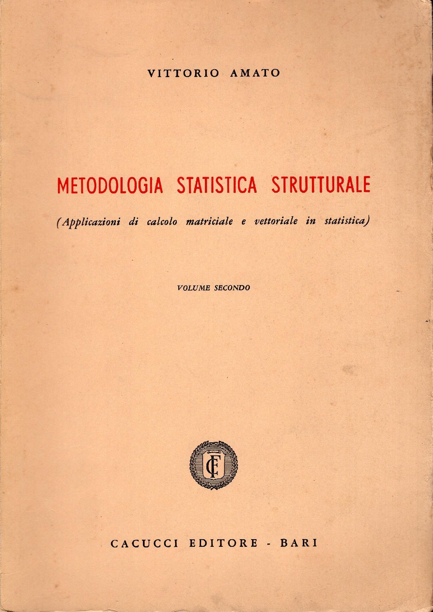 Metodologia statistica strutturale applicazioni di calcolo matriciale e vettoriale in statistica vol 2