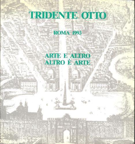 Tridente Otto. Roma 1993. Arte e altro. Altro è arte - copertina