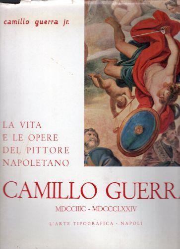 La Vita E Le Opere Del Pittore Napoletano Camillo Guerra - Camillo Guerra - copertina