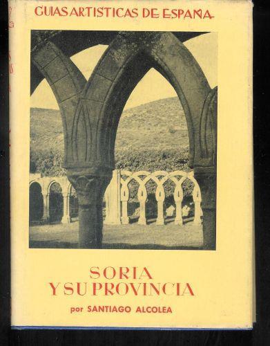 Guías artísticas de España. Soria y su provincia - Santiago Alcolea - copertina