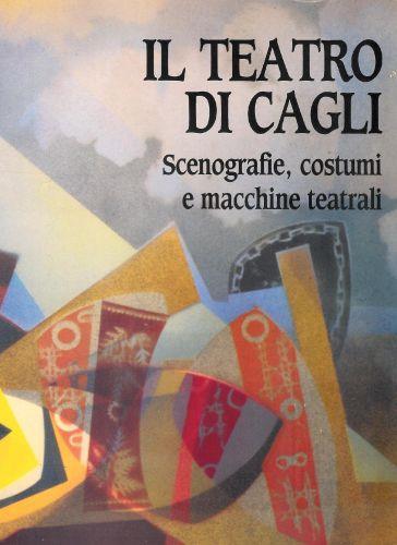 Il teatro di Cagli - Scenografie , costumi e macchine teatrali - copertina
