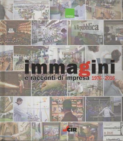 Immagini E Racconti Di Impresa 1976-2016 - copertina
