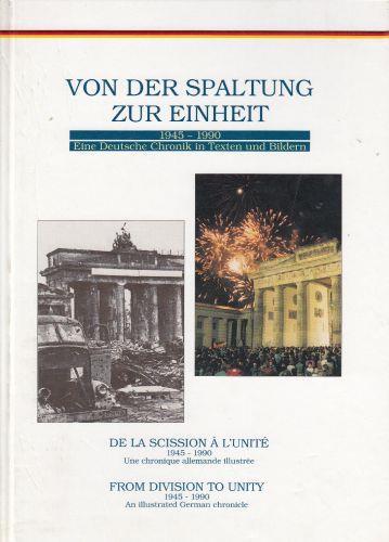 Von der Spaltung zur Einheit : 1945 - 1990 Eine Deutsche Chronik in Texten und Bildern De la scission à l'unité - Manfred Funke - copertina