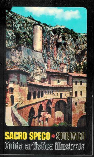 Sacro Speco - Guida Artistica Illustrata ( Il Sacro Speco E Il Monastero Di S.Scolastica - Subiaco )) - copertina