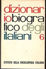 Dizionario biografico degli italiani - 6
