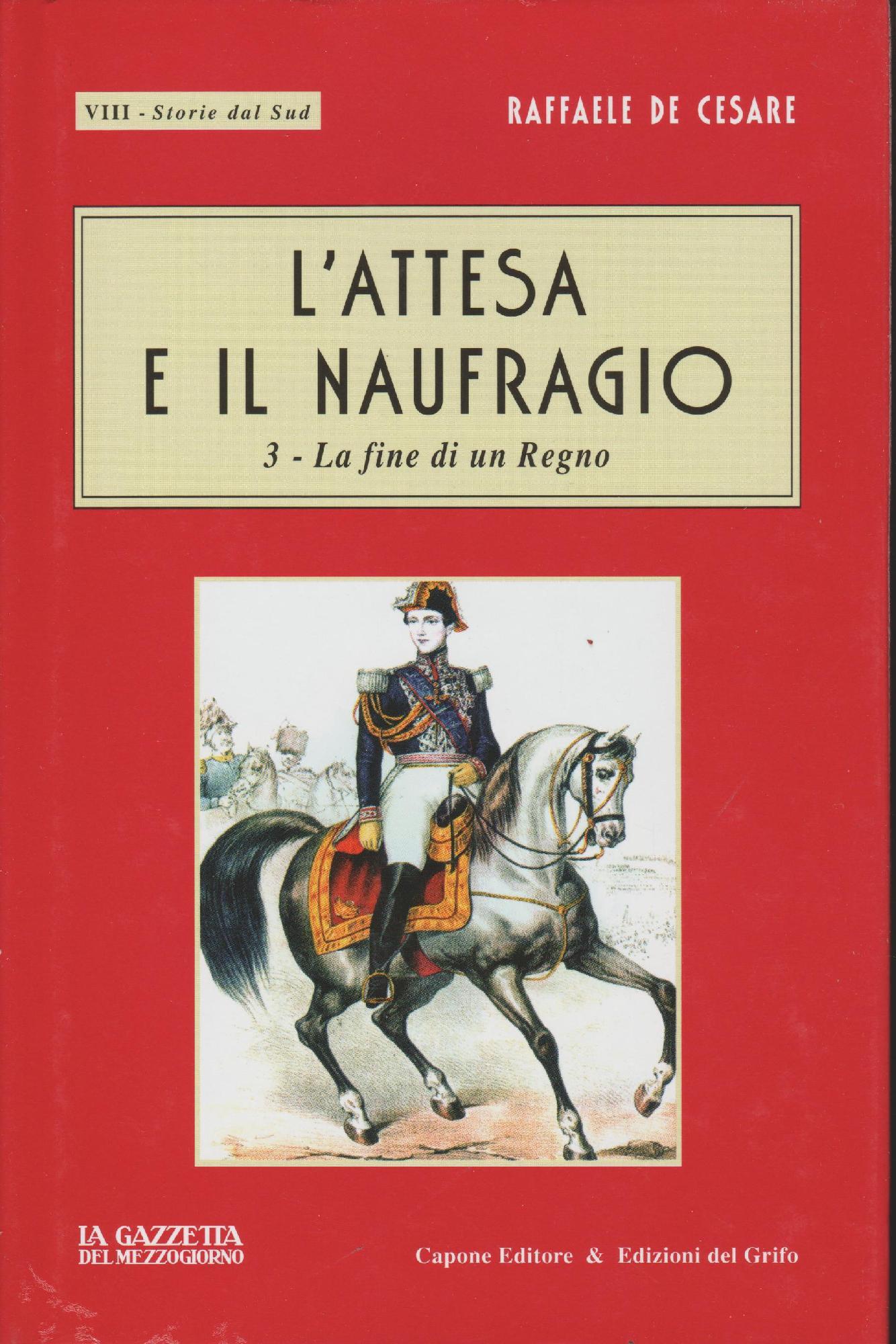 1:Al tempo di Re Ferdinado 2:Nel lungo tunnel 3: L' attesa e il naufragio