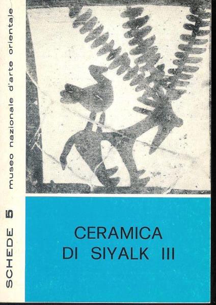 Ceramica di Siyalk III Museo Nazionale d'Arte Orientale - Schede 5 - copertina