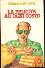 La felicità ad ogni costo