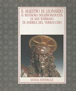 Il Maestro Di Leonardo Il Restauro Dell'Incredulità Di San Tommaso Di Andrea Del Verrocchio