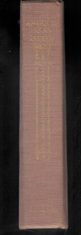 Antiques as an Investment - Richard H. Rush - 2