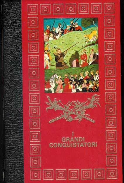 Tamerlano - Cortez e Pizarro - Pietro il Grande. ( collana i grandi conquistatori ) - Bernard Michal - copertina