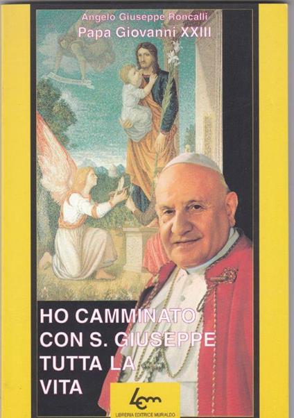 Ho camminato con S. Giuseppe tutta la vita - Angelo Giuseppe Roncalli - copertina