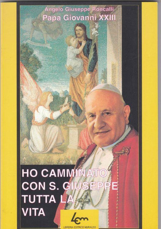 Ho camminato con S. Giuseppe tutta la vita - Angelo Giuseppe Roncalli - copertina