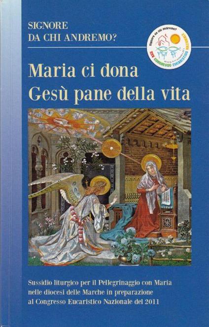 Signore da chi andremo? Maria ci dona Gesù pane della vita - copertina